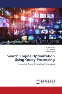 Enlarge image Cover: Search Engine Optimization Using Query Processing - LAP Lambert Academic Publishing