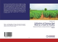 Abbildung von: Utilization of Cassava Peel Meal as a Feed for Poultry - LAP Lambert Academic Publishing
