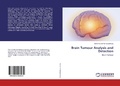 Cover: Brain Tumour Analysis and Detection - LAP Lambert Academic Publishing