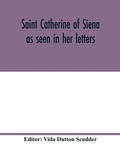 Cover: Saint Catherine of Siena as seen in her letters - ALPHA EDITION