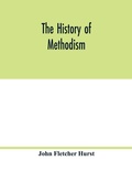 Cover: The history of Methodism - ALPHA EDITION