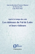 Cover: Les chateaux du Val de Loire et leurs visiteurs - EDITIONS ORIZONS