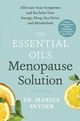 Cover: The Essential Oils Menopause Solution - Harmony/Rodale/Convergent