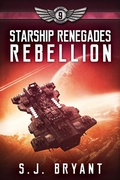 Cover: Starship Renegades: Rebellion - Saffron Bryant