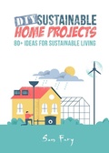 Cover: DIY Sustainable Home Projects (Sustainable Living) - SF Nonfiction Books