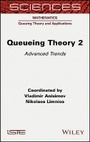Cover: Queueing Theory 2 - Advanced Trends - Wiley