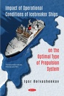 Cover: Impact of Operational Conditions of Icebreaker Ships on the Optimal Type of Propulsion System - Nova Science Publishers Inc