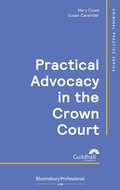 Cover: Practical Advocacy in the Crown Court - Bloomsbury Professional