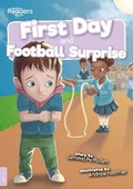 Cover: First Day and Football Surprise - BookLife Publishing