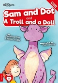 Cover: Sam And Dot And A Troll And A Doll - BookLife Publishing
