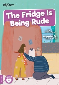 Enlarge image Cover: The Fridge is Being Rude - BookLife Publishing
