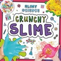 Cover: Crunchy Slime - BookLife Publishing