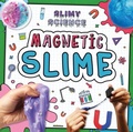 Cover: Magnetic Slime - BookLife Publishing