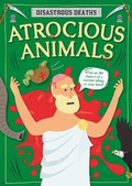 Cover: Atrocious Animals - BookLife Publishing
