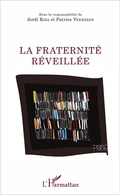 Cover: La fraternit&eacute; r&eacute;veill&eacute;e - La philosophie en commun