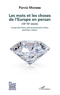 Cover: Les mots et les choses de l'Europe en persan (12e-15e si&egrave;cle) - L'Iran en transition