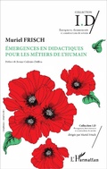 Cover: &Eacute;mergences en didactiques pour les m&eacute;tiers de l'humain - ID/Emergences, cheminements et constructions de savoirs