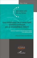 Cover: Une construction de la parentalite d'enfant handicape par un engagement militant - Editions L'Harmattan