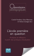Cover: L'&eacute;cole premi&egrave;re en question. - Ouvertures p&eacute;dagogiques