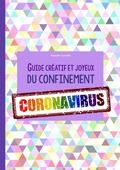 Cover: Guide cr&eacute;atif et joyeux du confinement CORONAVIRUS - Books on Demand