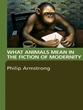 Cover: What Animals Mean in the Fiction of Modernity - Routledge