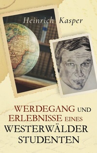 Abbildung von: Werdegang und Erlebnisse eines Westerwälder Studenten - BoD - Books on Demand