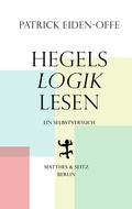 Cover: Hegels >Logik< lesen - Matthes & Seitz Berlin