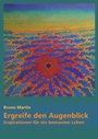 Cover: Ergreife den Augenblick - Books on Demand