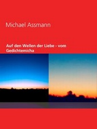 Abbildung von: Auf den Wellen der Liebe - vom Gedichtemicha - BoD - Books on Demand