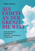 Cover: Als endete an der Grenze die Welt - Verlag J.H.W. Dietz Nachf. GmbH