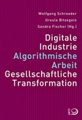 Cover: Digitale Industrie. Algorithmische Arbeit. Gesellschaftliche Transformation. - Verlag J.H.W. Dietz Nachf. GmbH