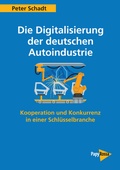 Cover: Die Digitalisierung der deutschen Autoindustrie - PapyRossa Verlag