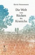 Cover: Die Welt vom R&uuml;cken des Kranichs - Matthes & Seitz Berlin