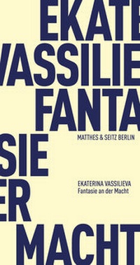 Abbildung von: Fantasie an der Macht - Matthes & Seitz Berlin
