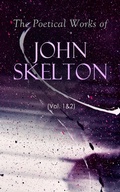 Cover: The Poetical Works of John Skelton (Vol. 1&2) - e-artnow