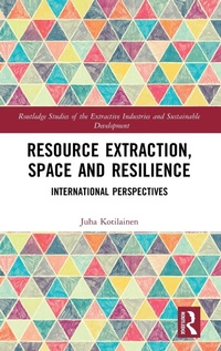 Abbildung von: Resource Extraction, Space and Resilience - Routledge