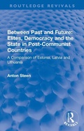 Cover: Between Past and Future: Elites, Democracy and the State in Post-Communist Countries - Routledge