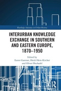 Cover: Interurban Knowledge Exchange in Southern and Eastern Europe, 1870-1950 - Routledge