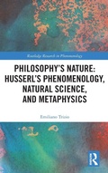 Cover: Philosophy's Nature: Husserl's Phenomenology, Natural Science, and Metaphysics - Routledge