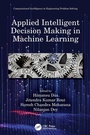 Cover: Applied Intelligent Decision Making in Machine Learning - CRC Press