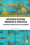Cover: Uncertain Regional Urbanism in Venezuela - Routledge
