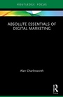 Cover: Absolute Essentials of Digital Marketing - Routledge