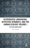 Cover: Distributed Languaging, Affective Dynamics, and the Human Ecology Volume I - Routledge