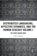 Cover: Distributed Languaging, Affective Dynamics, and the Human Ecology Volume I - Routledge