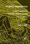 Cover: A Wild Impatience. Critical Systemic Practice and Research. - Everything is Connected Press