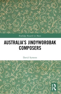 Abbildung von: Australia's Jindyworobak Composers - Routledge
