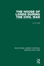Cover: The House of Lords During the Civil War - Routledge
