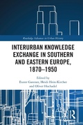 Cover: Interurban Knowledge Exchange in Southern and Eastern Europe, 1870-1950 - Routledge