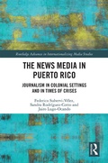 Cover: The News Media in Puerto Rico - Routledge