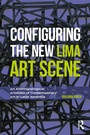 Cover: Configuring the New Lima Art Scene - Routledge